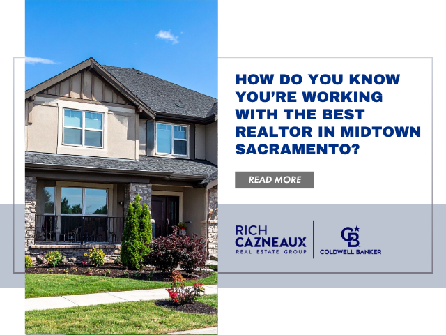 A two-story home; blog titled how to know you're working with the best realtor in Midtown Sacramento