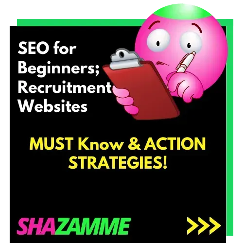 A cartoon character with a pink head holds a clipboard, with text about SEO for recruitment websites and brand Shazamme.