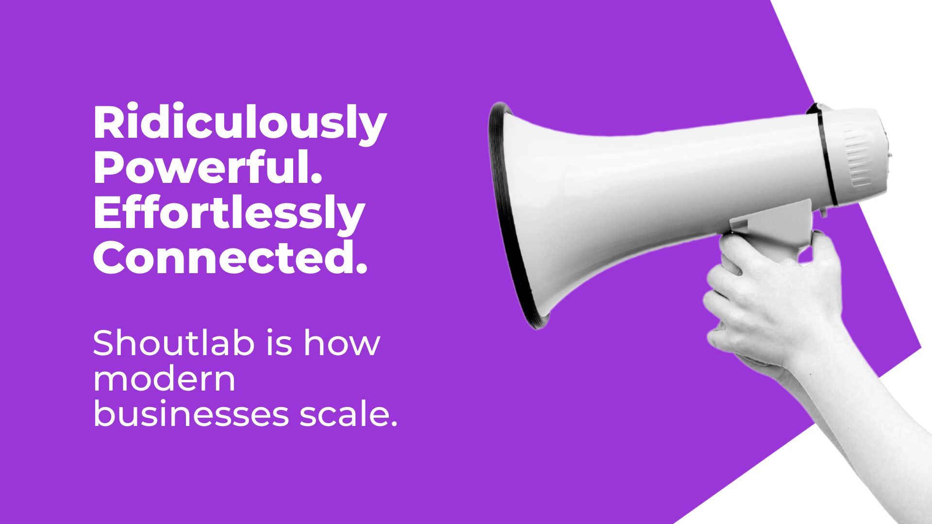 Purple ad with megaphone and text: “Ridiculously Powerful. Effortlessly Connected. ShoutLab is how modern businesses scale.”