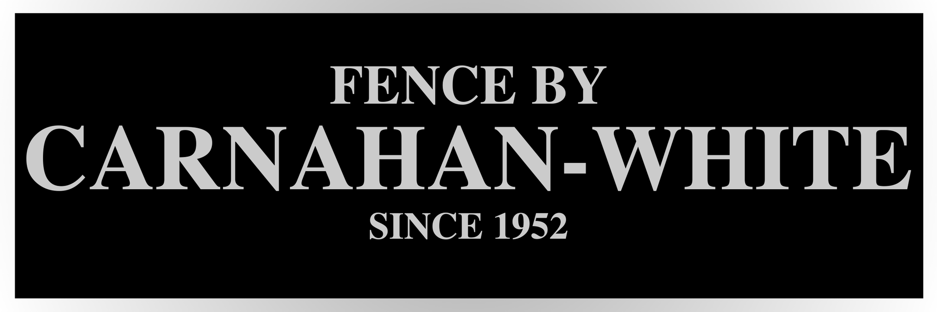 Best fencing installation near Springfield, Branson, and Marshfield, MO A black sign that says fence by carnahan-white since 1952
