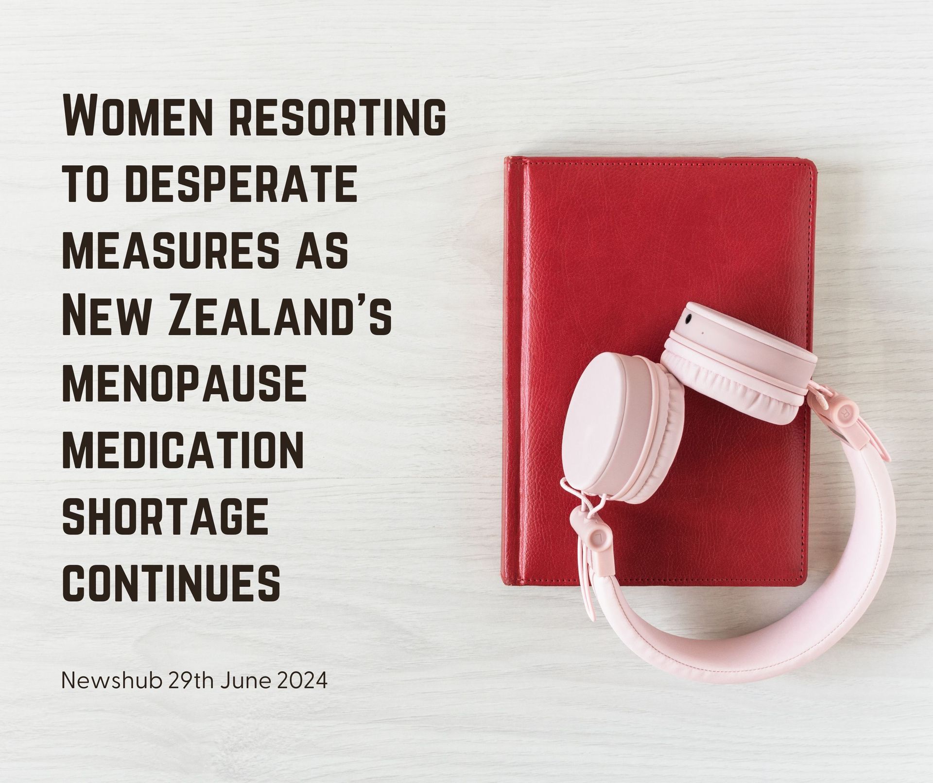 Headline about menopause medication shortage: pink headphones and notebook on a white surface.