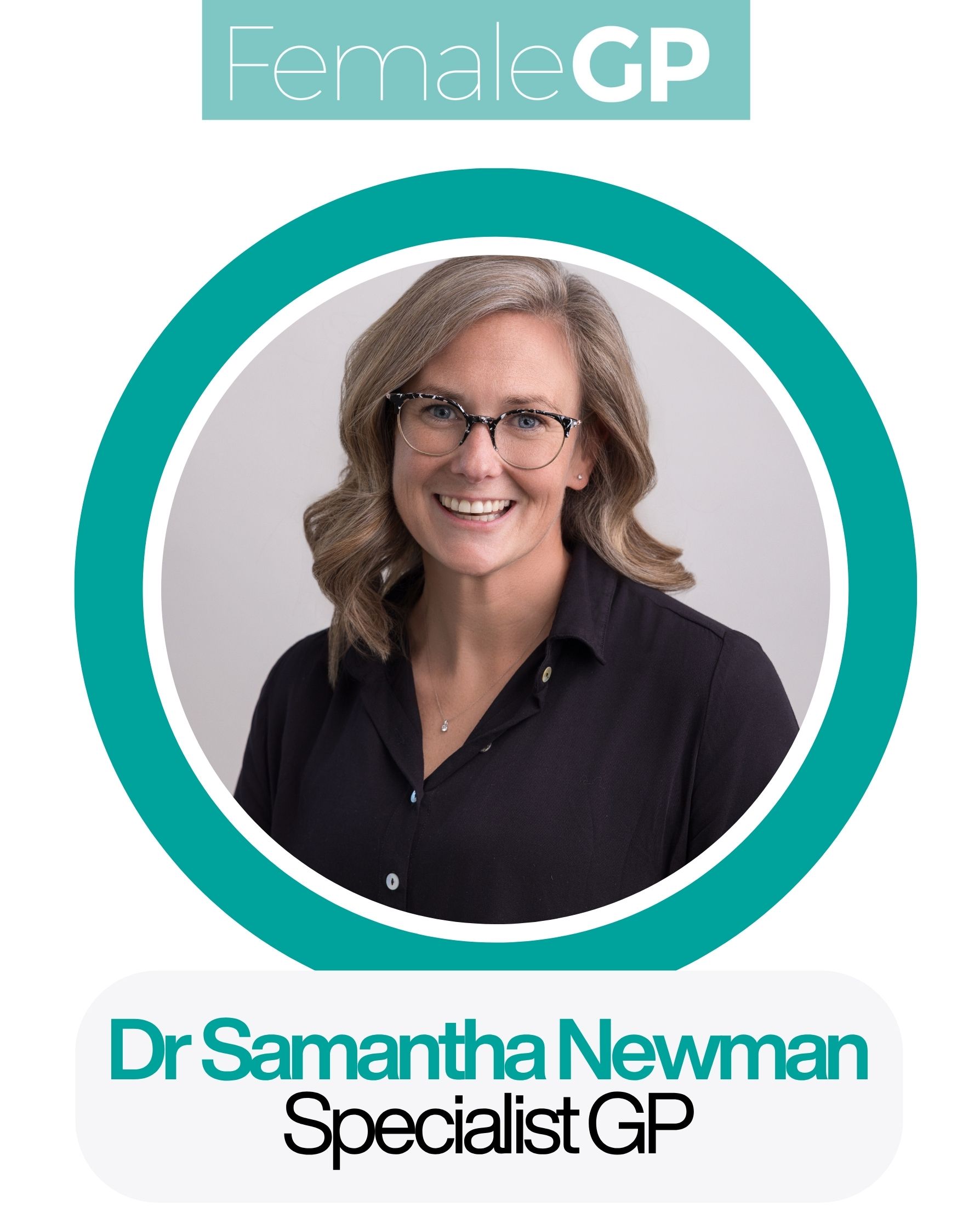 Dr. Samantha Newman, Specialist GP. Woman in glasses smiles, framed in teal circle.