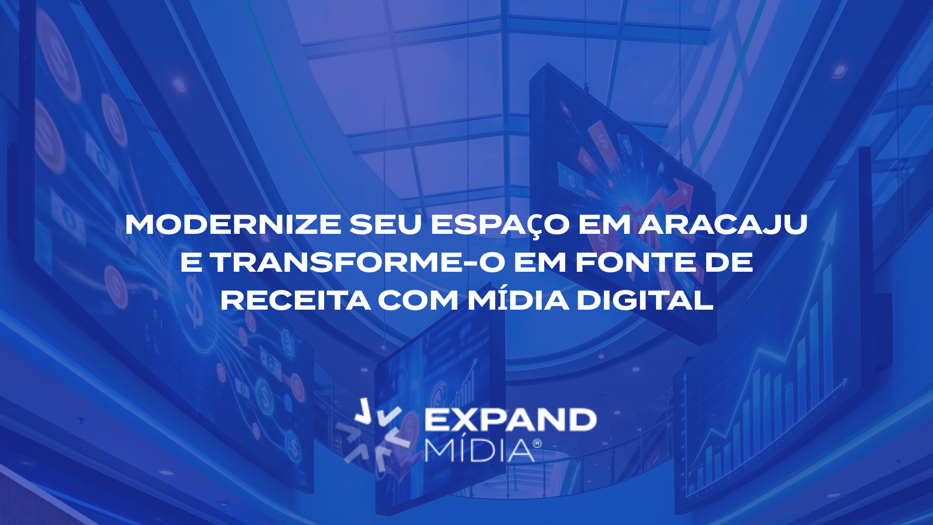 Modernize seu espaço em Aracaju e transforme-o em fonte de receita com mídia digital