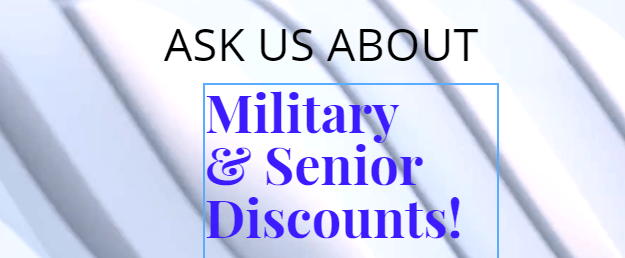 A sign that says ask us about military and senior discounts