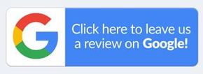 Google review button with multicolored G and text: “Click here to leave us a review on Google!”