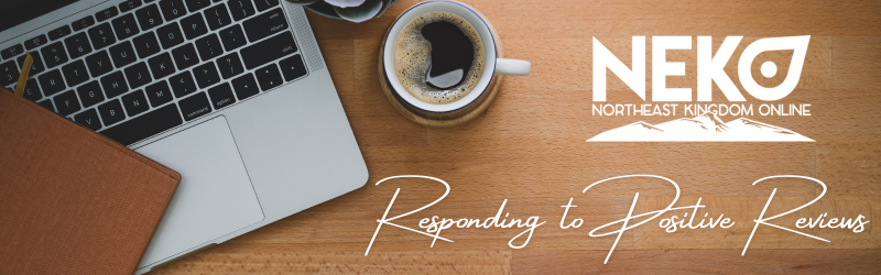 Tips for Responding to Positive Reviews.