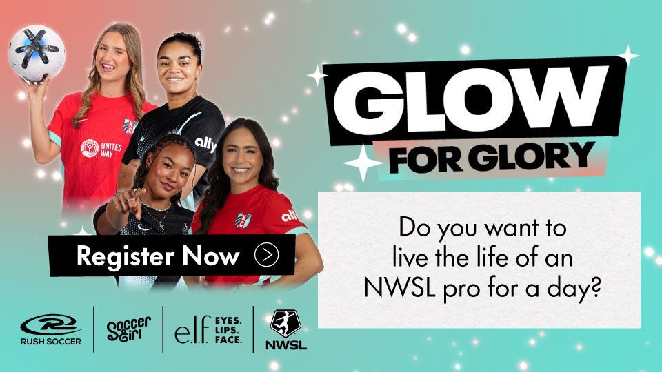 NWSL promo with “Glow for Glory,” “Register Now,” and text asking about living the life of an NWSL pro for a day.