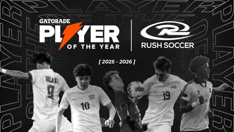 Gatorade Player of the Year poster with black-and-white soccer players and Rush Soccer logo, 2025–2026