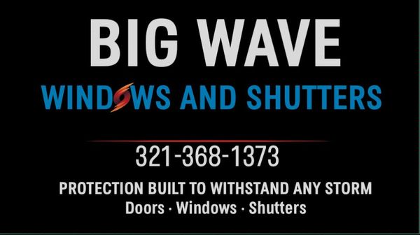 BIG WAVE Windows and Shutters sign with phone number and storm protection services