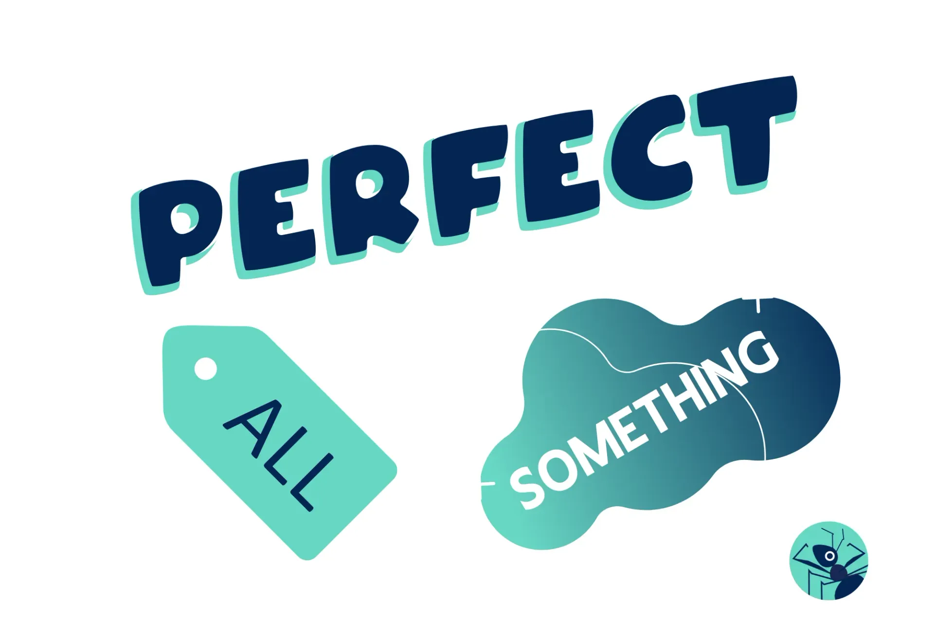 The word perfect is on a white background next to a tag that says all and something.