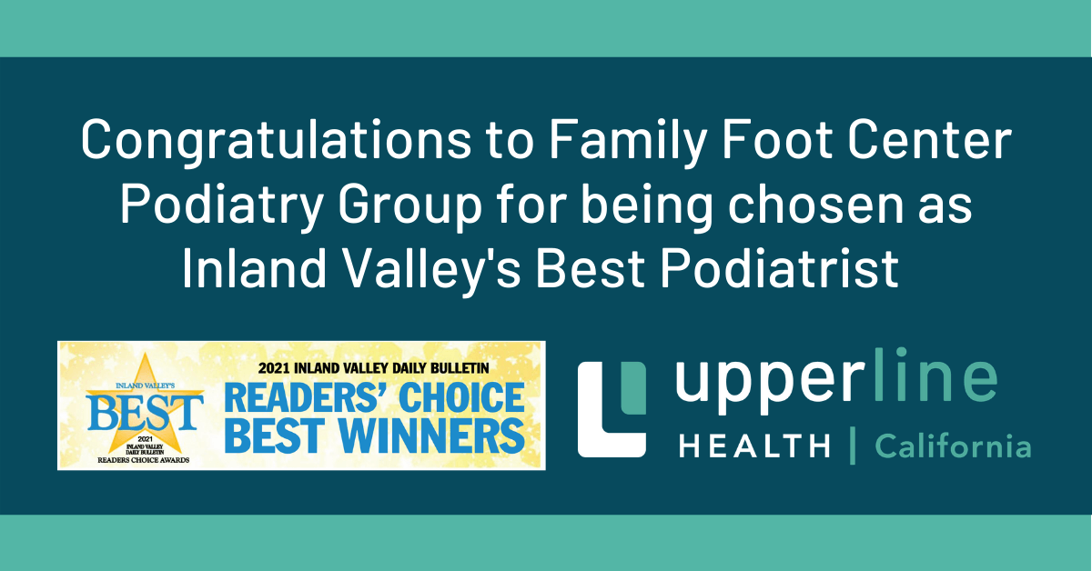 Family Foot Center Podiatry Group Chosen as Inland Valley's Best Podiatrist Family Foot Center Podiatry Group Chosen as Inland Valley's Best Podiatrist