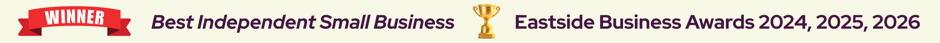 Winner – Best Independent Small Business Eastside Business Awards 2024, 2025 and 2026