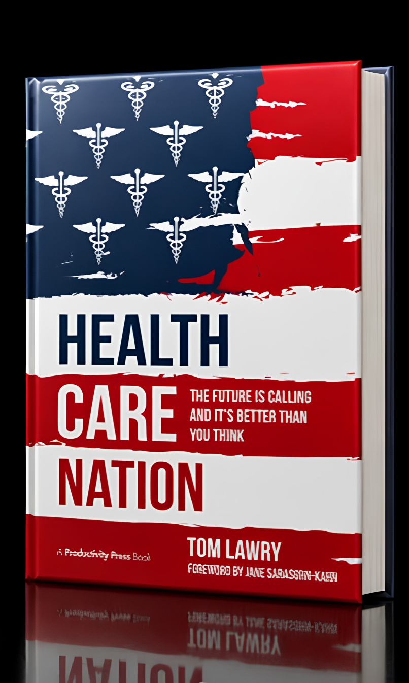Health Care Nation, by Tom Lawry