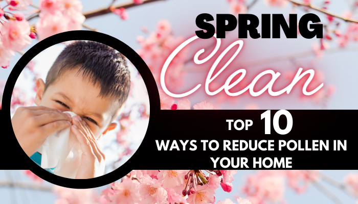 Spring clean banner with child sneezing in a tissue circle and text: “Top 10 ways to reduce pollen in your home.”