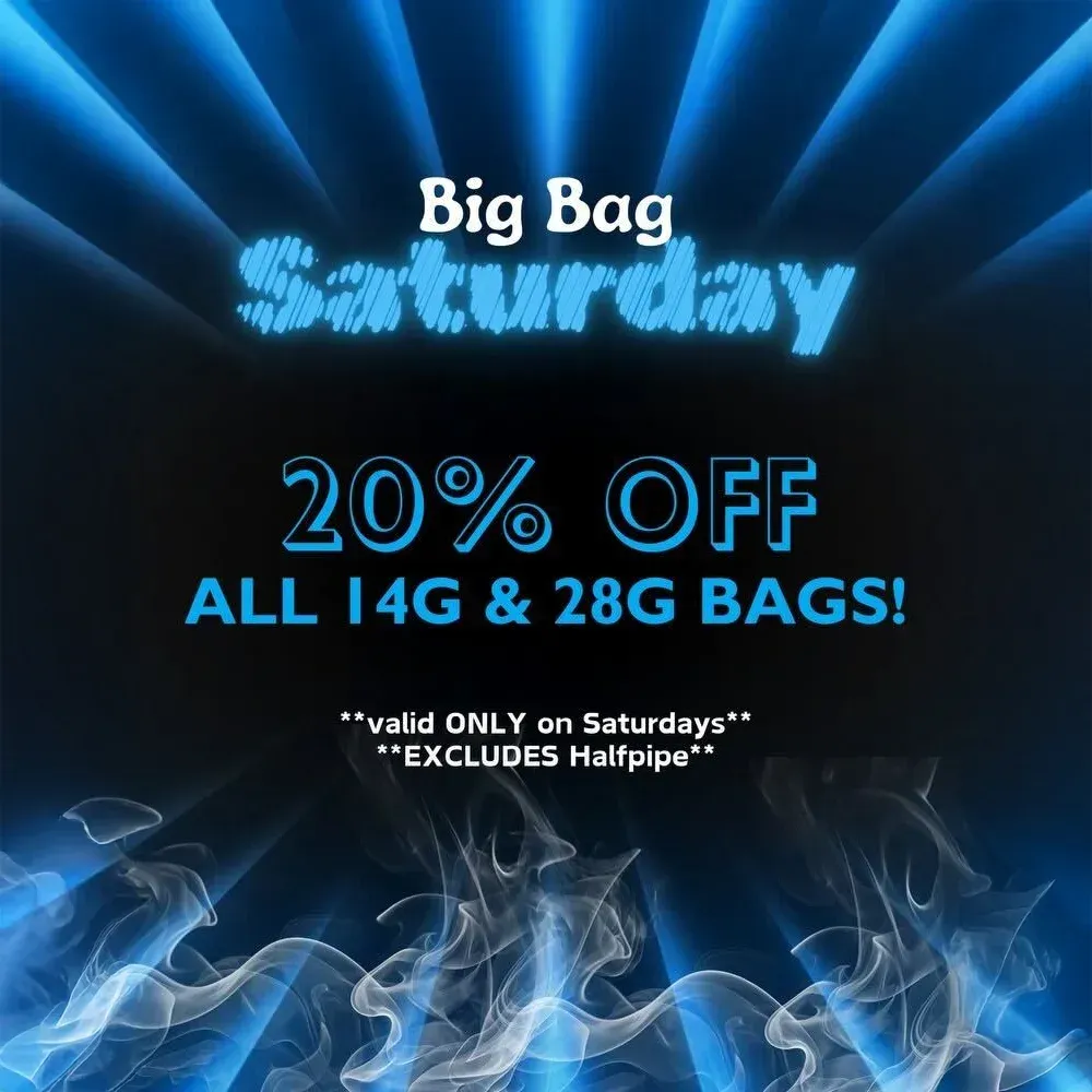 Big Bag Saturday ad with blue smoke, 20% off all 14g and 28g bags, valid Saturdays only
