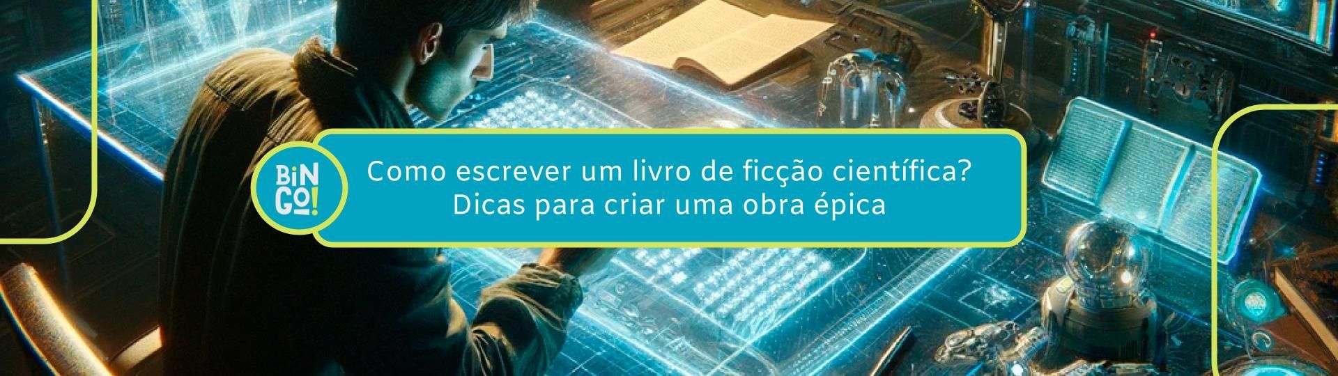 como-escrever-um-livro-de-ficcao-cientifica-dicas-para-criar-uma-obra-epica