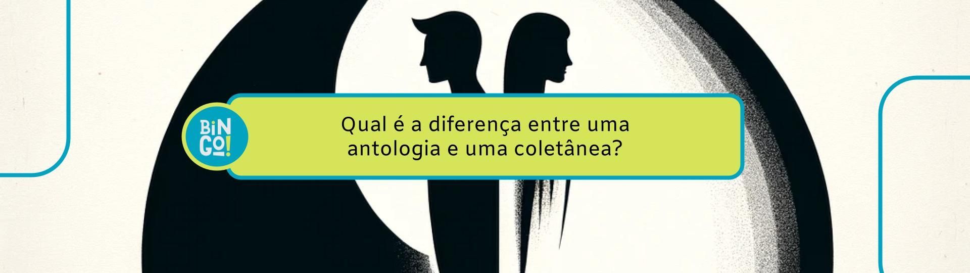 qual-e-a-diferenca-entre-uma-antologia-e-uma-coletanea