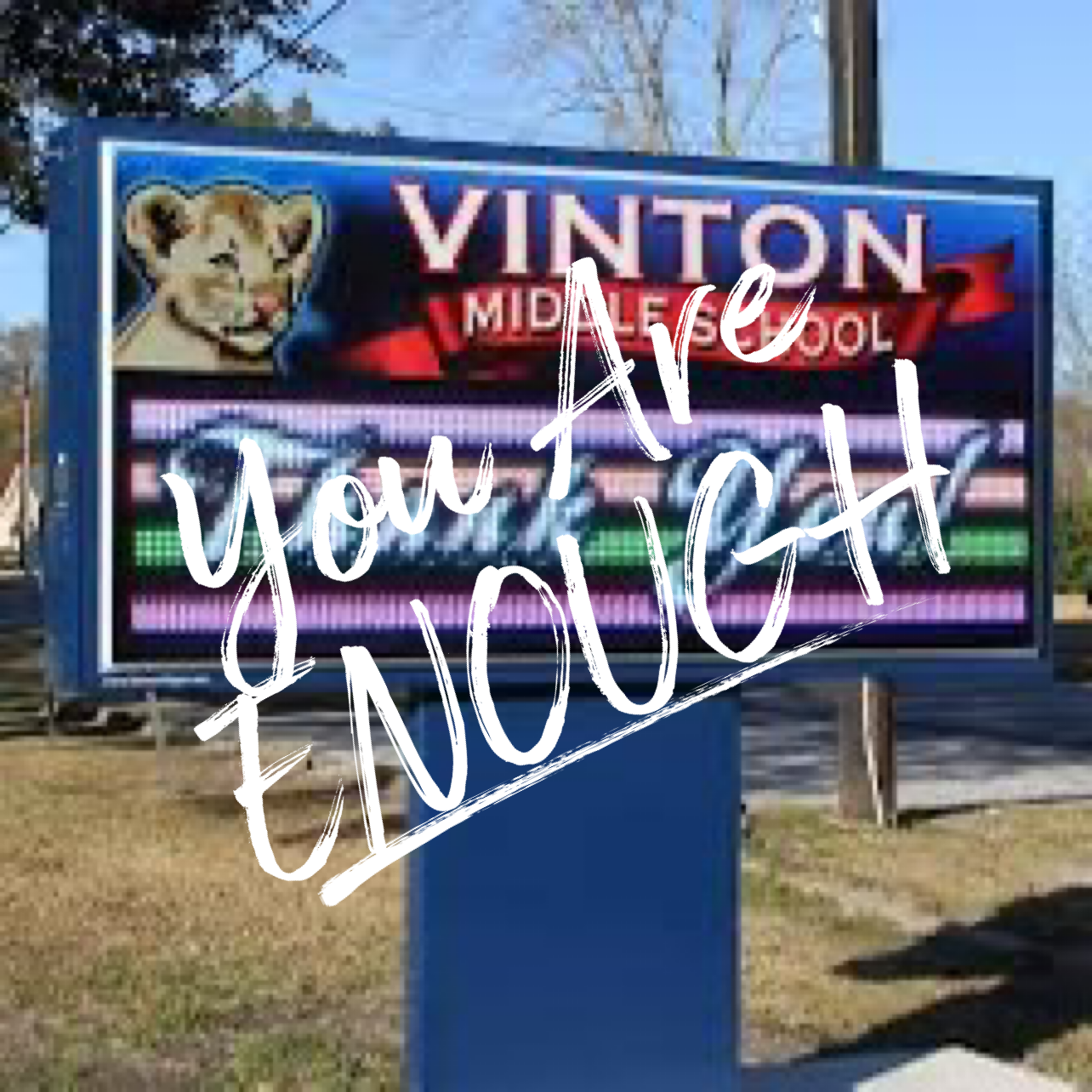 A sign for vinton middle school says you are enough