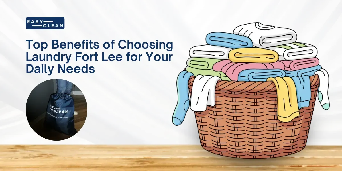 Top Benefits of Choosing Laundry Fort Lee for Your Daily Needs