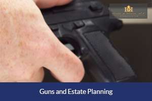 guns and estate planning