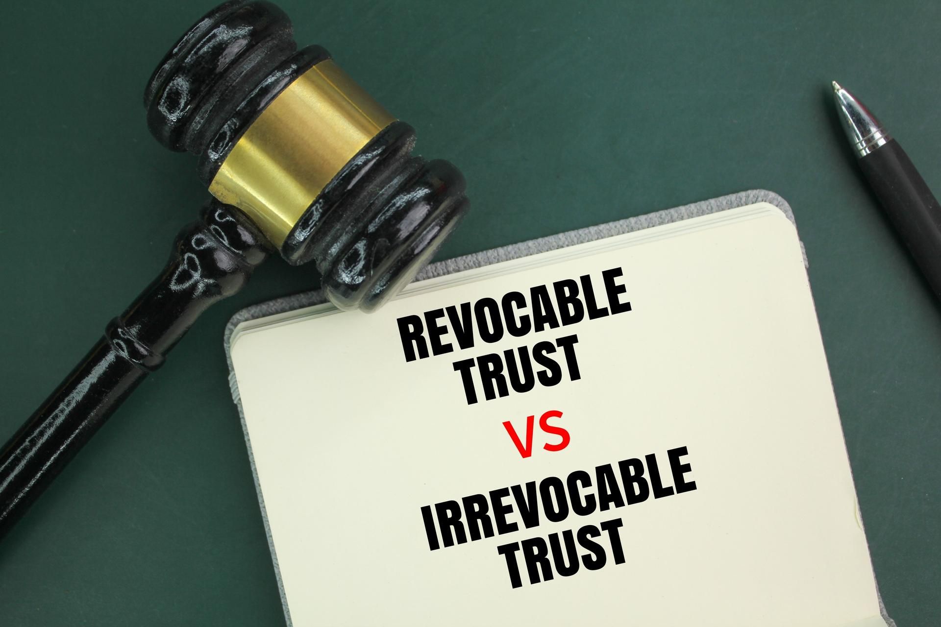 differences between revocable & irrevocable trusts