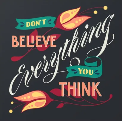 Don't Believe Everything You Think Don't Believe Everything You Think