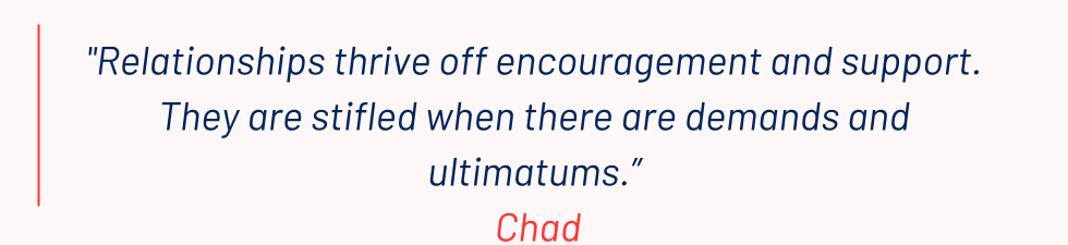Relationships thrive off encouragement and support.
