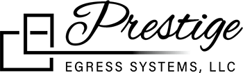 Prestige Egress Systems, LLC. Prestige Egress Systems, LLC.