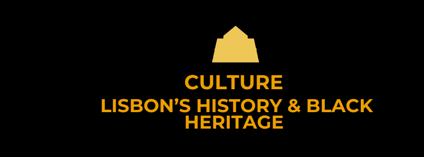 Culture - Lisbon's History and Black Heritage