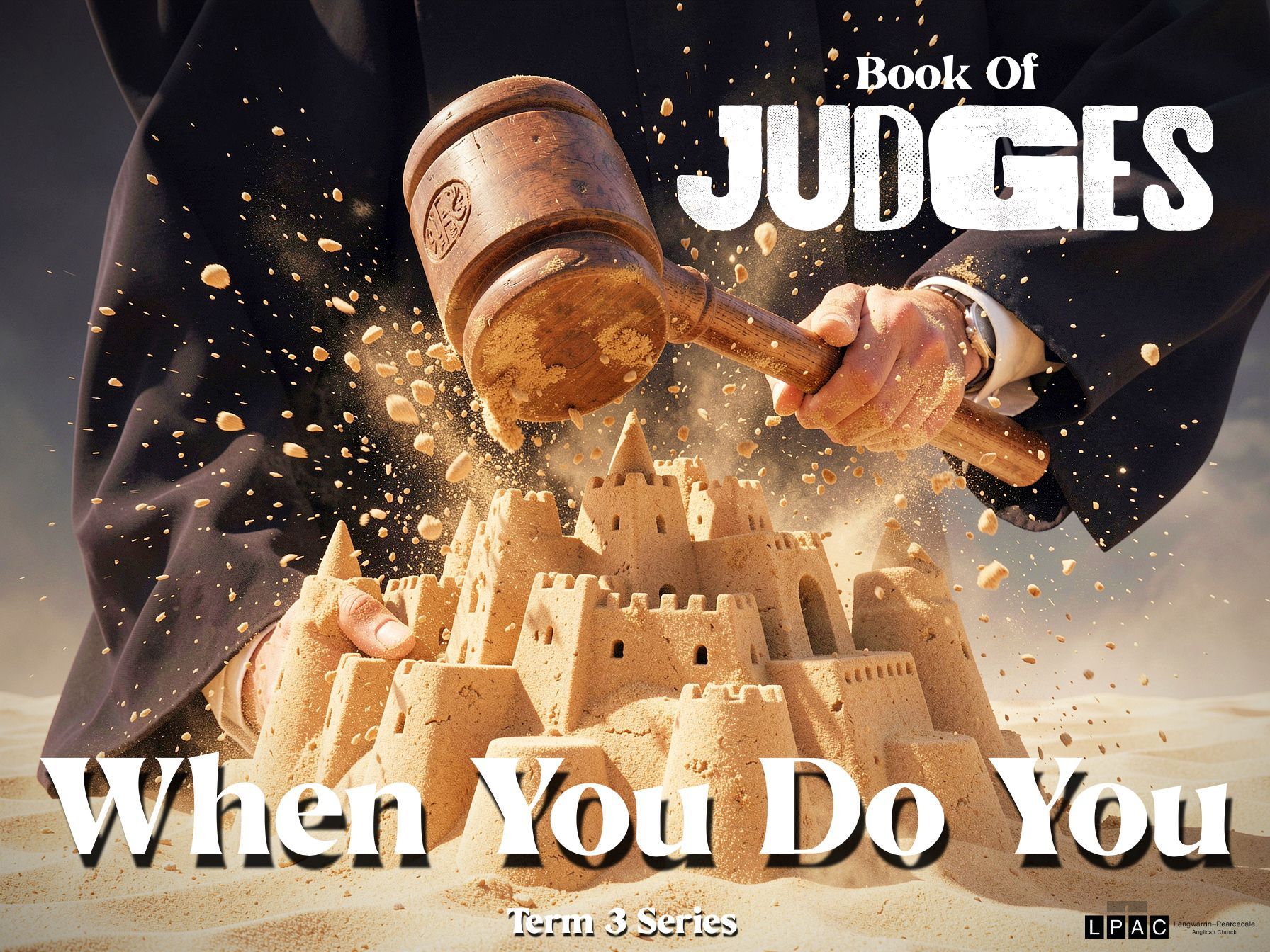 Judges: When You Do You