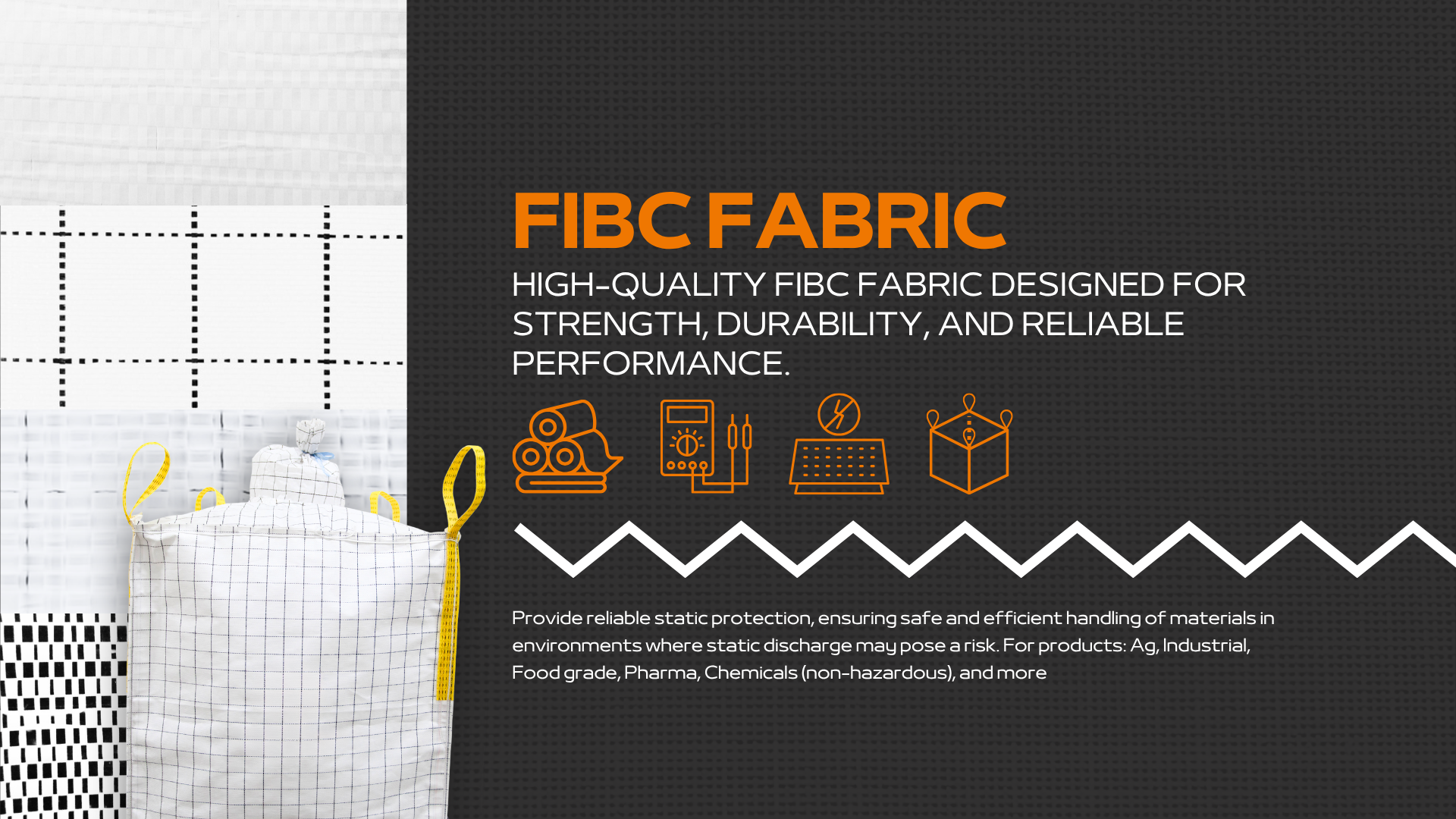 FIBC Fabric designed for strength, durability and reliable performance