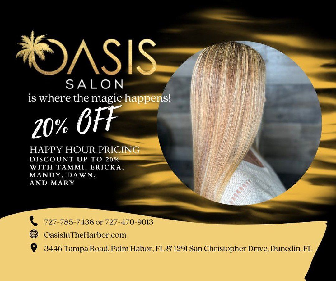 Oasis salon is offering a 20 % off happy hour pricing
