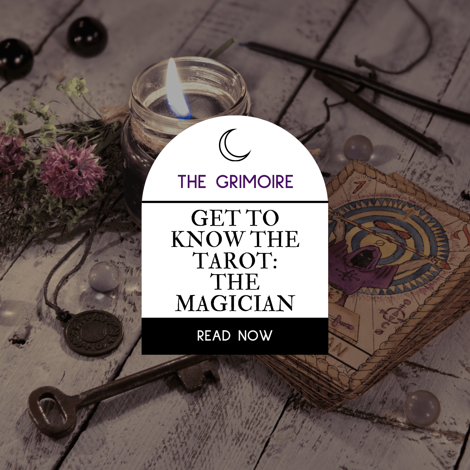 A sign that says the grimoire get to know the tarot the magician read now