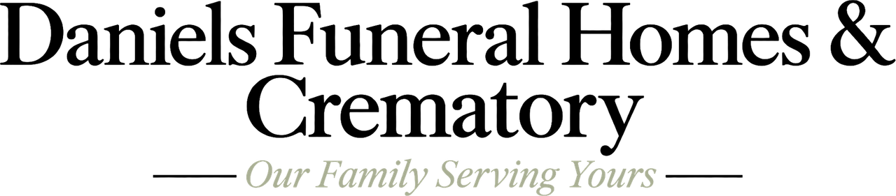 Daniels Funeral Homes & Crematory logo with gray script tagline &ldquo;Our Family Serving Yours&rdquo;