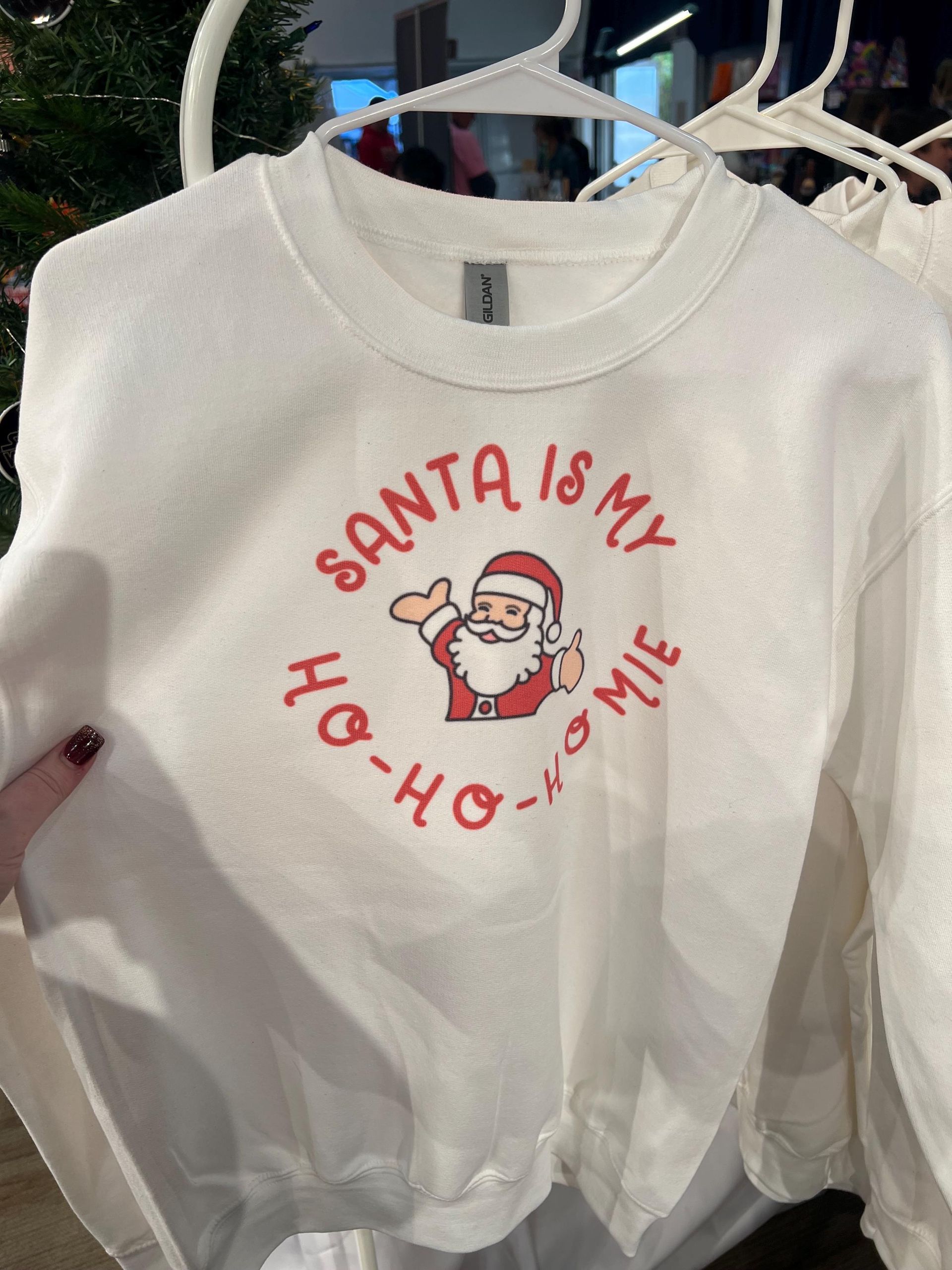 Santa is my ho-ho-homie Sweatshirt