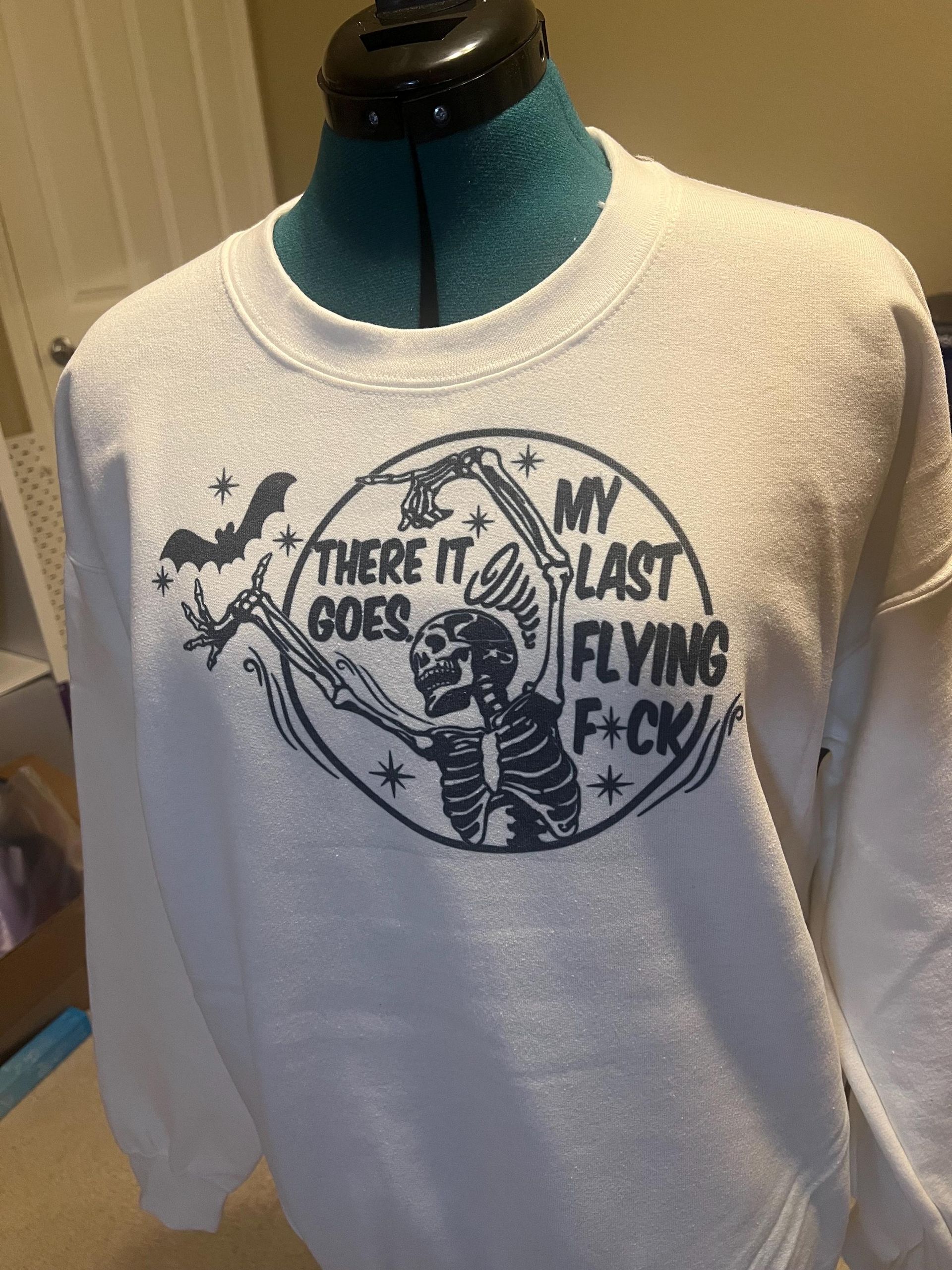 My Last Flying Fuck Sweatshirt