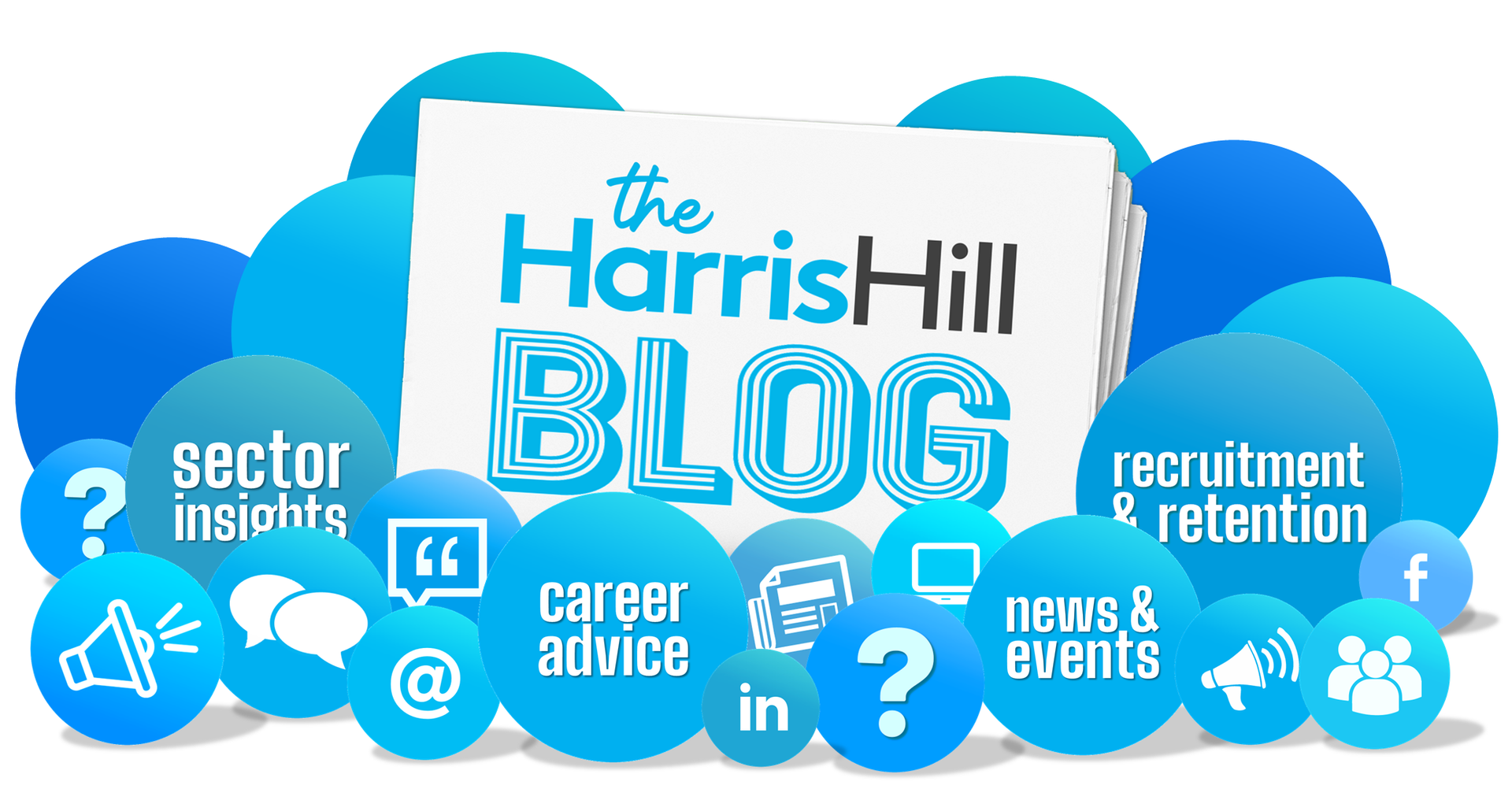 Logo for the Harris Hill Blog, surrounded by blue bubbles with keywords: sector insights, career advice, and news.