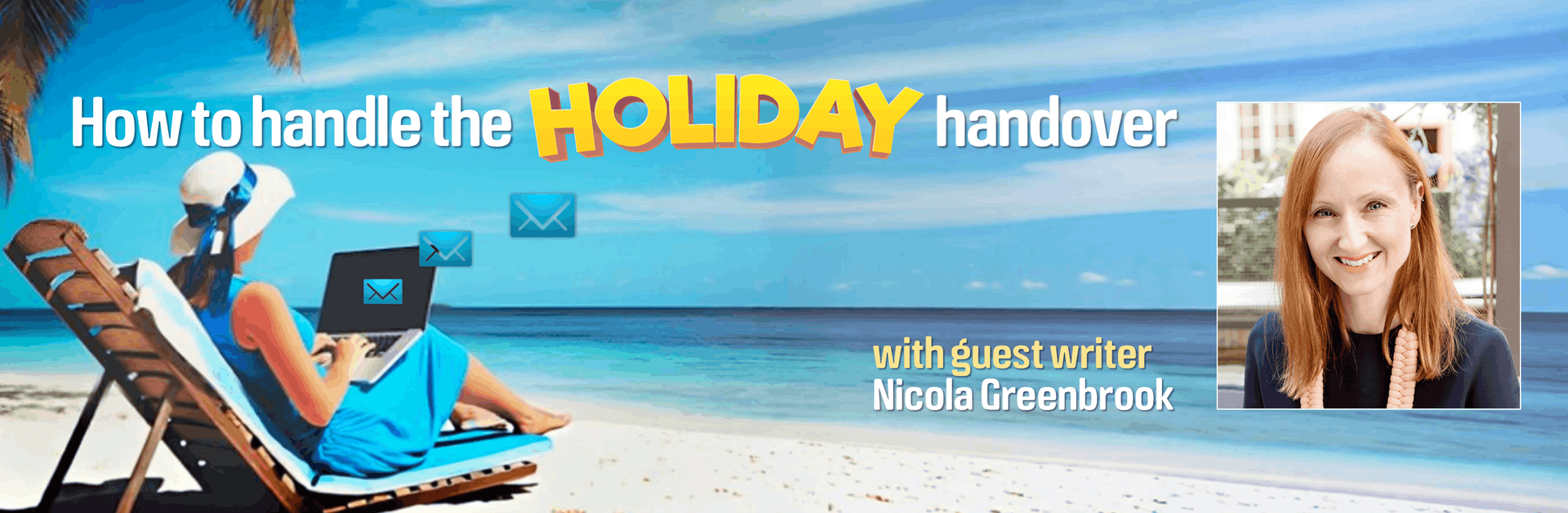 Holiday handover banner with woman relaxing on a beach chair and a smiling headshot on the right.