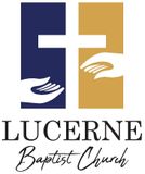 Lucerne Baptist Church Lucerne Baptist Church