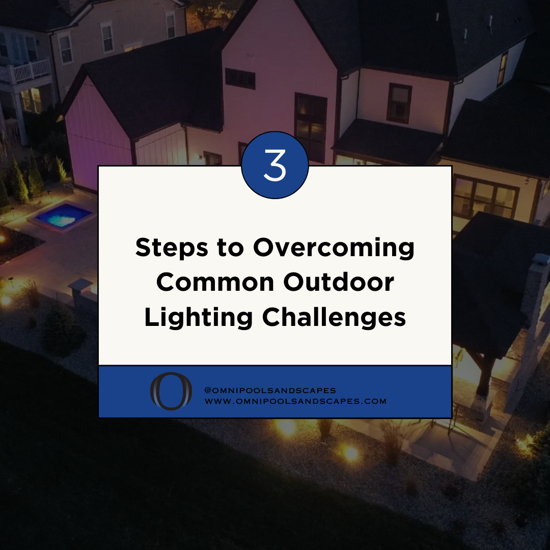 3 Steps to Overcoming Common Landscape Lighting Challenges