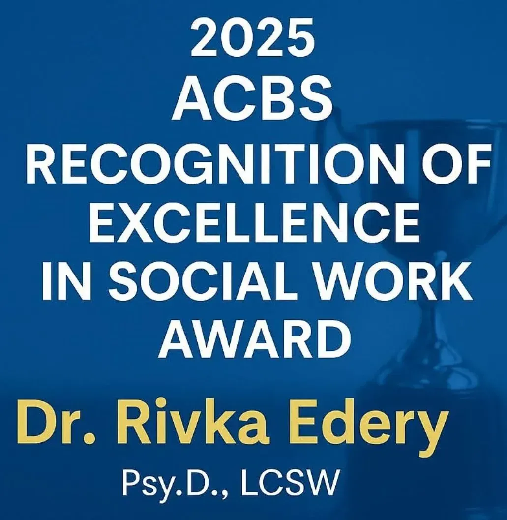 Award graphic: 2025 ACBS Recognition of Excellence in Social Work Award for Dr. Rivka Edery, Psy.D., LCSW