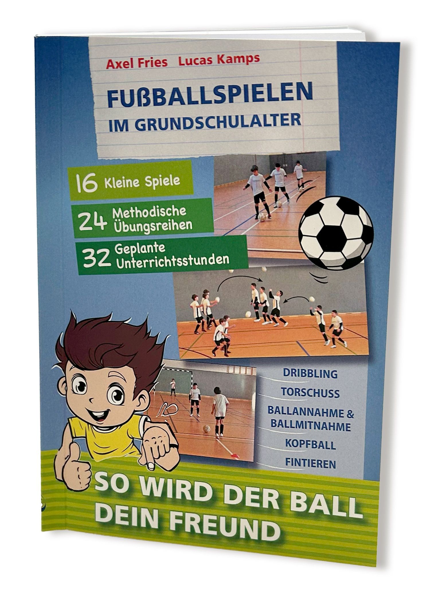 Axel Fries: Fußballspielen im Grundschulalter - So wird der Ball dein Freund