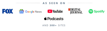 Media logos on white background: Fox, Google News, YouTube, Podcasts, Digital Journal, Spotify, and ABC 300+ sites
