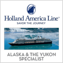 Certified with Holland America to sell Alaska and Yukon cruises
