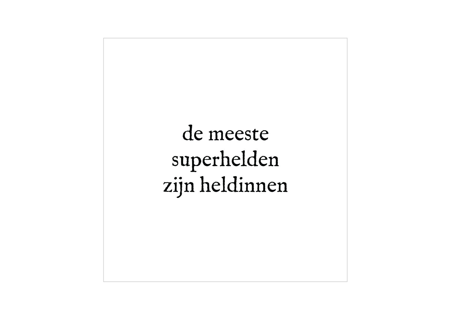 Minikaartje | De meeste superhelden zijn heldinnen