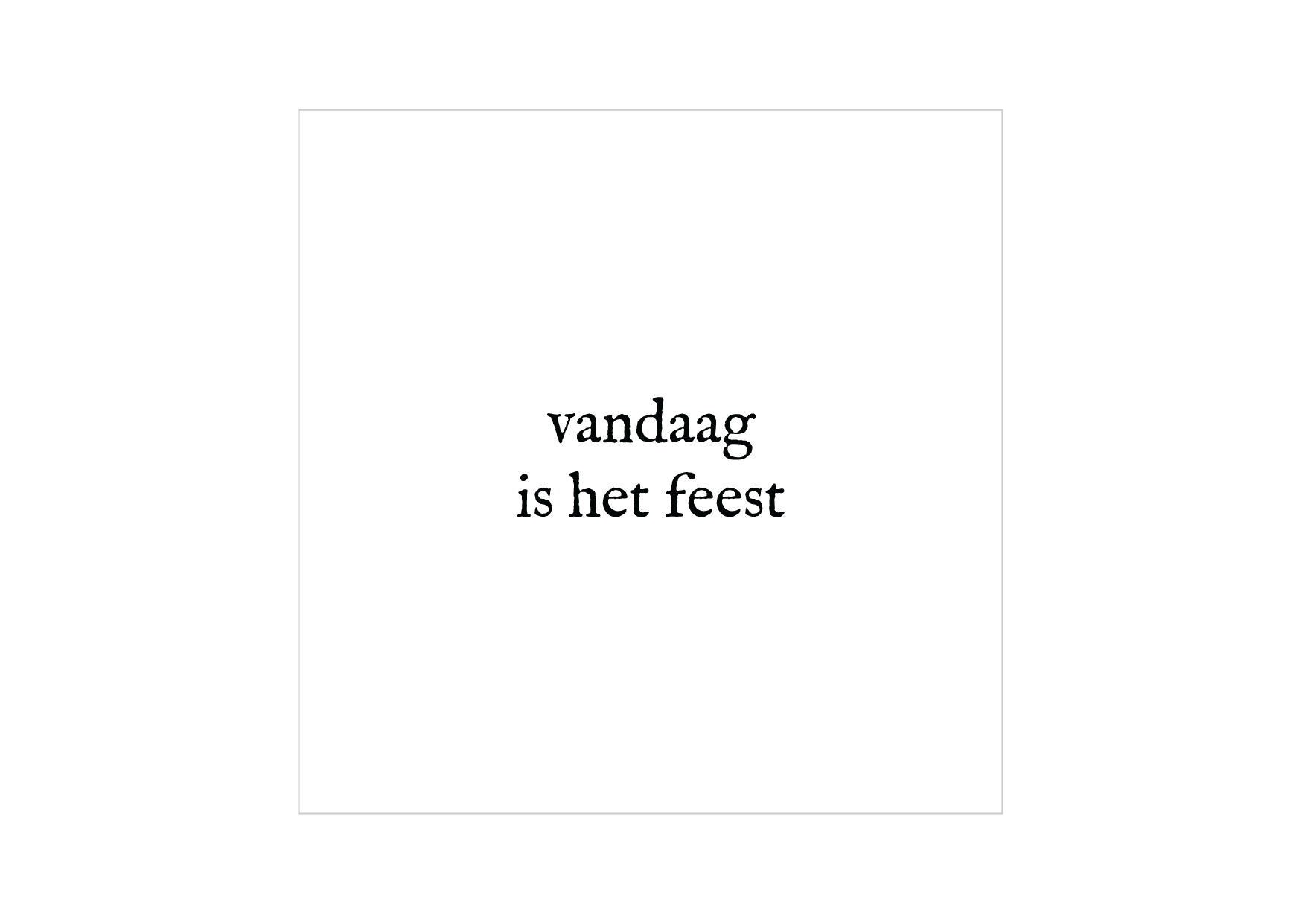 Minikaartje | Vandaag is het feest