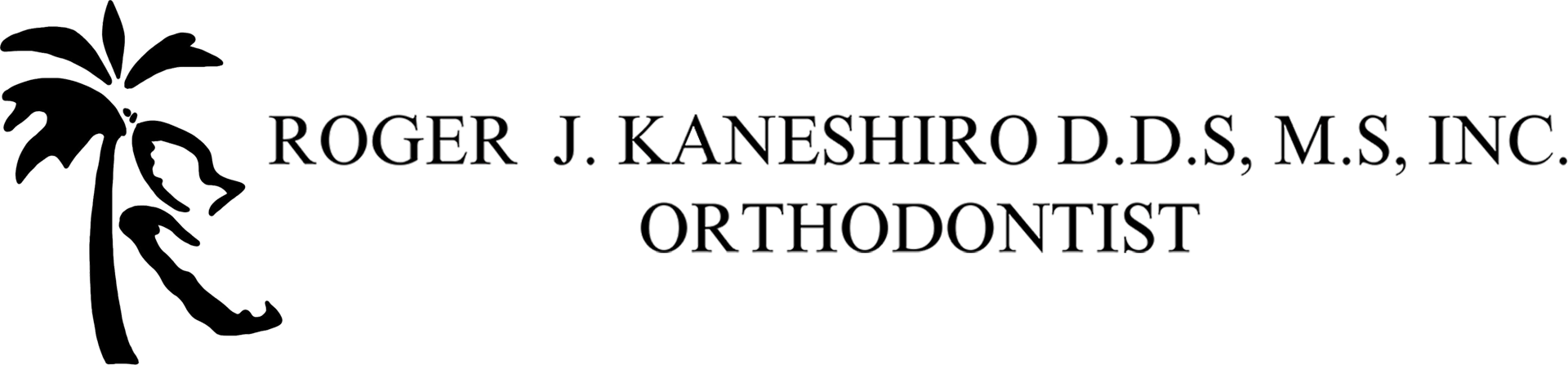 Roger J. Kaneshiro D.D.S., M.S Orthodontics Full Logo