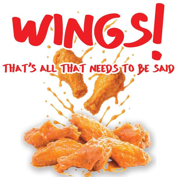 Wings! ad with saucy chicken wings splashing sauce and slogan “That’s all that needs to be said”