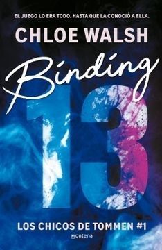 Portada del libro “Binding 13” de Chloe Walsh, con el título en letras grandes azules y rosas y “Los Chicos de Tommen #1”