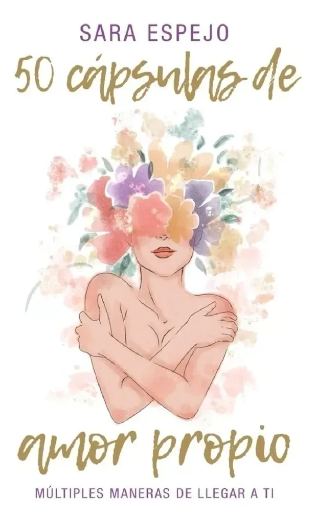 Portada del libro con ilustración floral de un rostro y título “50 cápsulas de amor propio” de Sara Espejo